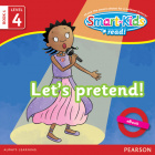 Smart-Kids Read! Level 4 Book 4 Let's pretend